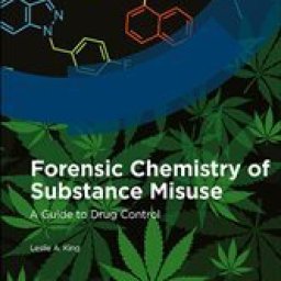 Forensic Chemistry of Substance Misuse A Guide to Drug Control 2nd Edition